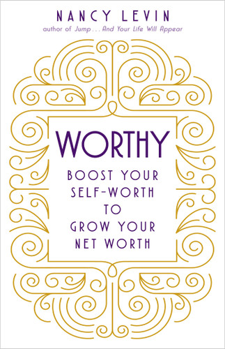 Worthy: Boost Your Self-Worth to Grow Your Net Worth book cover by Nancy Levin