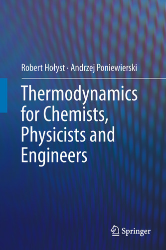 Thermodynamics for Chemists, Physicists and Engineers book cover by Robert Hołyst, Andrzej Poniewierski