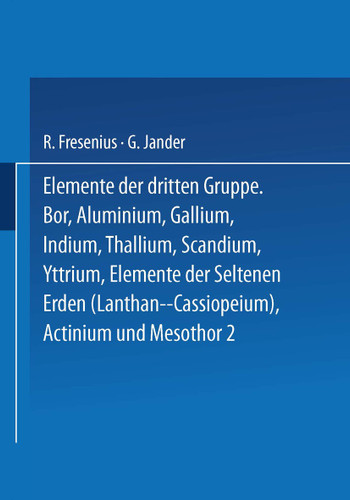 Elemente der Dritten Gruppe: Bor · Aluminium · Gallium · Indium · Thallium · Scandium · Yttrium · Elemente der Seltenen Erden (Lanthan bis Cassiopeium) · Actinium (Handbuch der analytischen Chemie Handbook of Analytical Chemistry #3) book cover by 