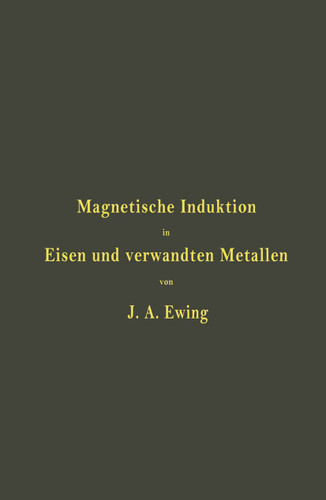 Magnetische Induktion in Eisen und verwandten Metallen book cover by J. A. Ewing, L. Holborn, St. Lindeck