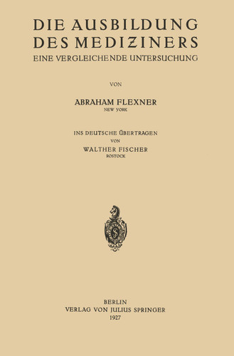 Die Ausbildung des Mediziners: Eine Vergleichende Untersuchung book cover by Abraham Flexner, Walther Fischer