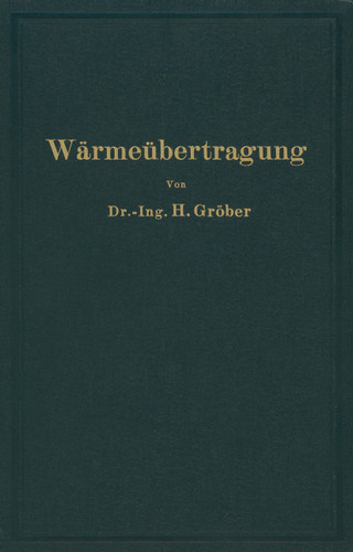 Einführung in die Lehre von der Wärmeübertragung: Ein Leitfaden für die Praxis book cover by Heinrich Gröber, Heinrich Gröber