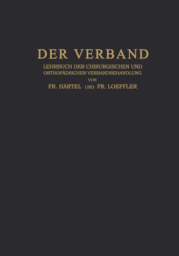 Der Verband: Lehrbuch der Chirurgischen und Orthopädischen Verbandbehandlung book cover by Fr. Härtel, Fr. Loeffler