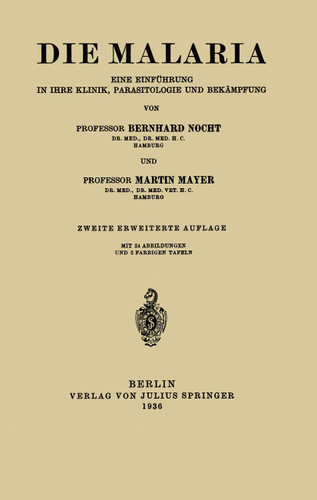 Die Malaria: Eine Einführung in Ihre Klinik, Parasitologie und Bekämpfung book cover by Berhnard Nocht, Martin Mayer