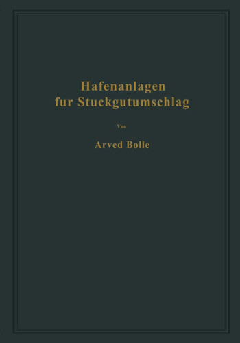 Hafenanlagen für Stückgutumschlag: Ausgewählte Kapitel aus dem Seehafenbau book cover by Arved Bolle