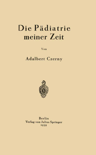 Die Pädiatrie meiner Zeit book cover by Adalbert Czerny