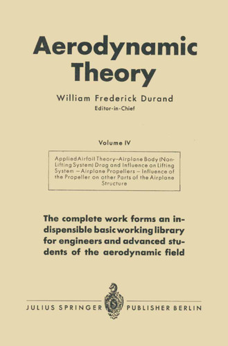 Aerodynamic Theory: A General Review of Progress Under a Grant of the Guggenheim Fund for the Promotion of Aeronautics book cover by William Frederick Durand