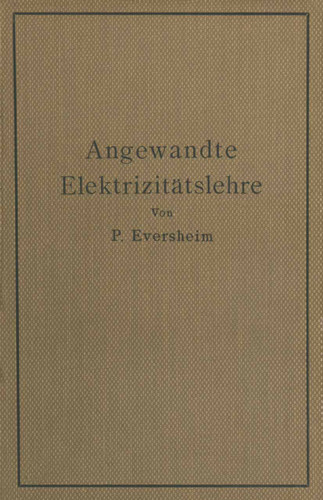 Angewandte Elektrizitätslehre: Ein Leitfaden für das elektrische und elektrotechnische Praktikum book cover by Paul Eversheim