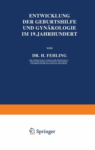 Entwicklung der Geburtshilfe und Gynäkologie im 19. Jahrhundert book cover by H. Fehling