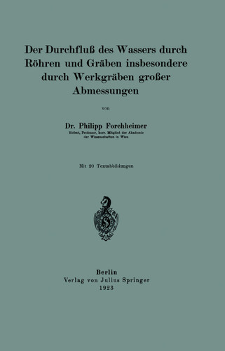 Der Durchfluß des Wassers durch Röhren und Gräben insbesondere durch Werkgräben großer Abmessungen book cover by Philipp Forchheimer