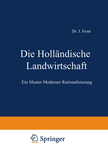 Die Holländische Landwirtschaft: Ein Muster Moderner Rationalisierung book cover by J. Frost