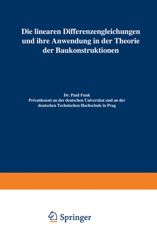 Die linearen Differenzengleichungen und ihre Anwendung in der Theorie der Baukonstruktionen book cover by Paul Funk