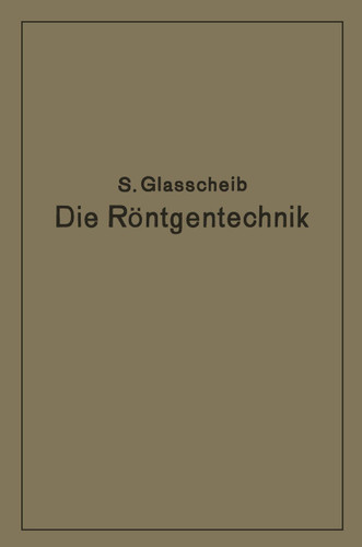 Die Röntgentechnik in Diagnostik und Therapie: Ein Lehrbuch für Studierende und Ärzte book cover by Glasscheib Glasscheib
