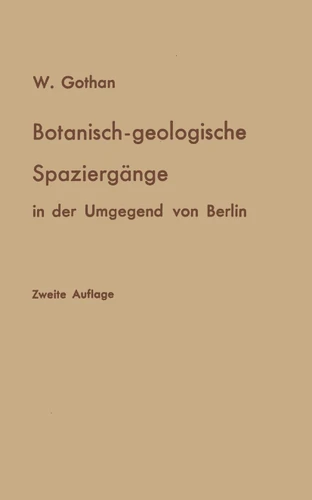Botanisch-geologische Spaziergänge in der Umgegend von Berlin book cover by W. Gothan