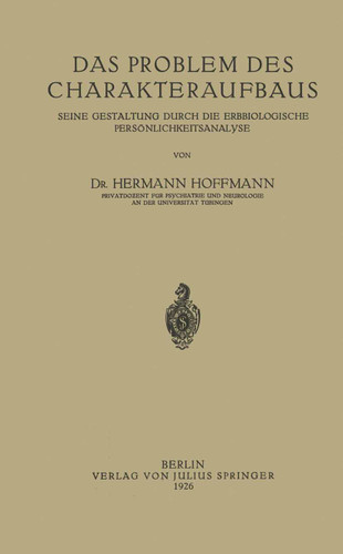 Das Problem des Charakteraufbaus: Seine Gestaltung Durch die Erbbiologische Persönlichkeitsanalyse book cover by Hermann Hoffmann