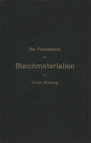Die Fabrikation der Bleichmaterialien book cover by Victor Hölbling
