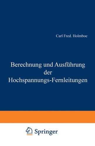 Berechnung und Ausführung der Hochspannungs-Fernleitungen book cover by Carl Fred. Holmboe