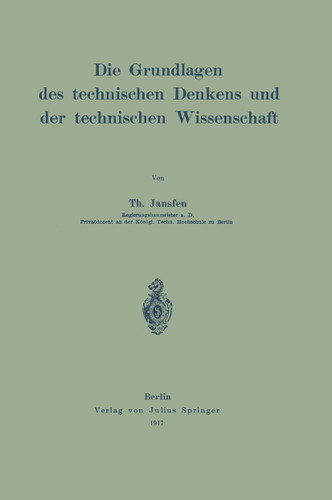 Die Grundlagen des technischen Denkens und der technischen Wissenschaft book cover by Th. Janssen