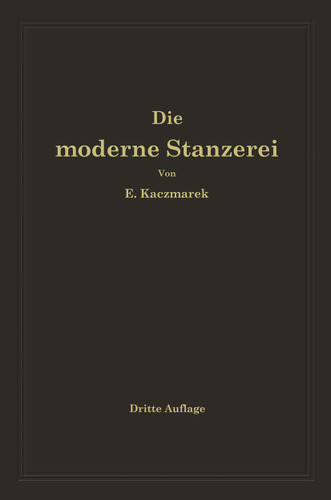 Die moderne Stanzerei: Ein Buch für die Praxis mit Aufgaben und Lösungen book cover by Eugen Kaczmarek