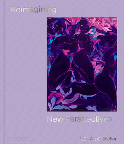 Reimagining New Perspectives: The Latest Acquisitions by the UBS Art Collection book cover by Mary Rozell, UBS Art Collection