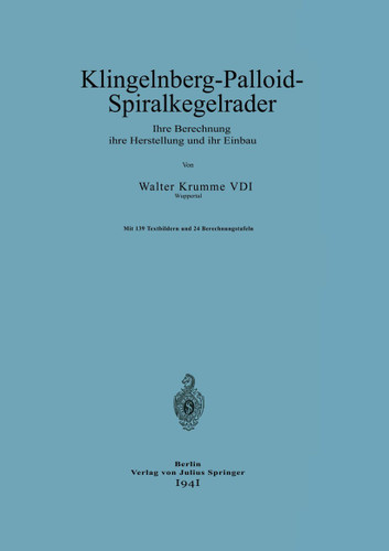 Klingelnberg-Palloid-Spiralkegelräder: Ihre Berechnung ihre Herstellung und ihr Einbau book cover by Walter Krumme