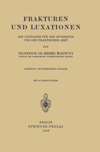 Frakturen und Luxationen: Ein Leitfaden für den Studenten und den Praktischen Arzt book cover by Georg Magnus