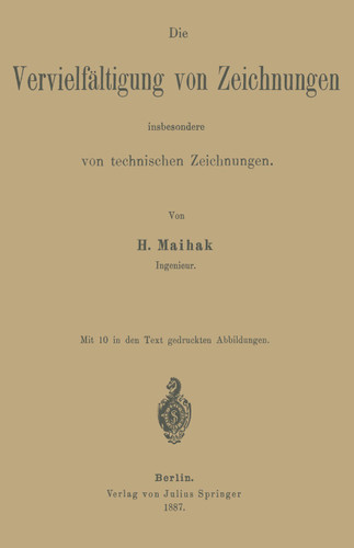 Die Vervielfältigung von Zeichnungen insbesondere von technischen Zeichnungen book cover by H. Maihak