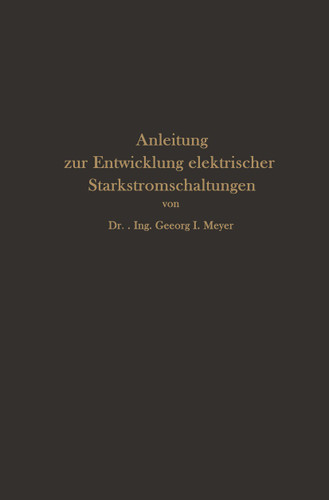 Anleitung zur Entwicklung elektrischer Starkstromschaltungen book cover by Georg I. Meyer