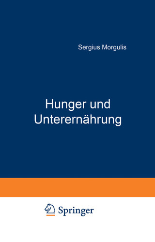 Hunger und Unterernährung: Eine Biologische und Soziologische Studie book cover by Sergius Morgulis