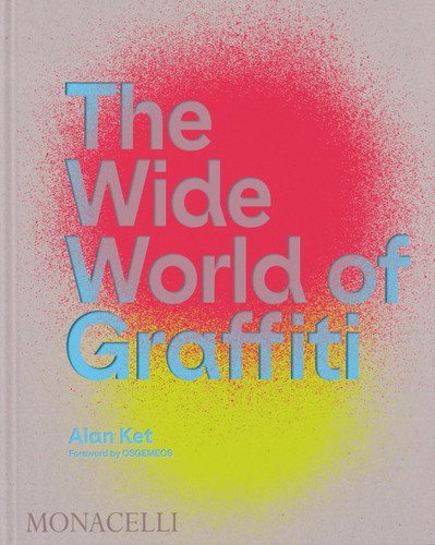 The Wide World of Graffiti book cover by Alan Ket