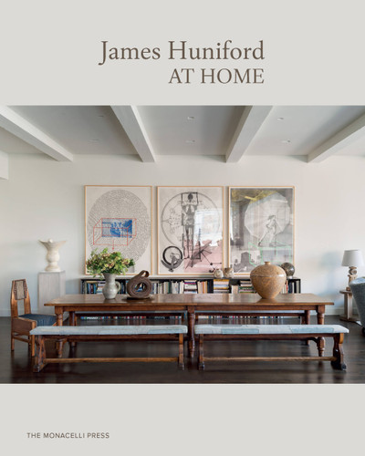 James Huniford: At Home book cover by James Huniford