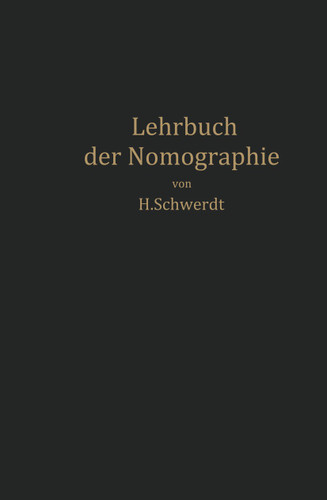 Lehrbuch der Nomographie: auf abbildungsgeometrischer Grundlage book cover by H. Schwerdt