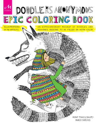 Doodlers Anonymous Epic Coloring Book: An Extraordinary Mashup of Doodles and Drawings Begging to be Filled in with Color book cover by Hugo Seijas, Rony Tako