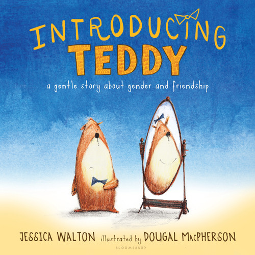 Introducing Teddy: A gentle story about gender and friendship book cover by Jessica Walton