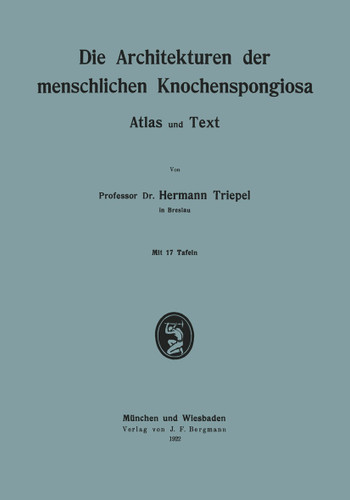 Die Architekturen der menschlichen Knochenspongiosa: Atlas und Text book cover by Hermann Triepel
