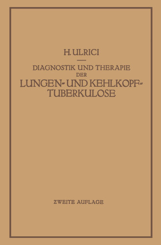 Diagnostik und Therapie der Lungen- und Kehlkopftuberkulose book cover by H. Ulrici