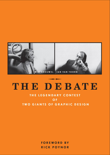 The Debate: The Legendary Contest of Two Giants of Graphic Design book cover by Wim Crouwel, Jan van Toorn
