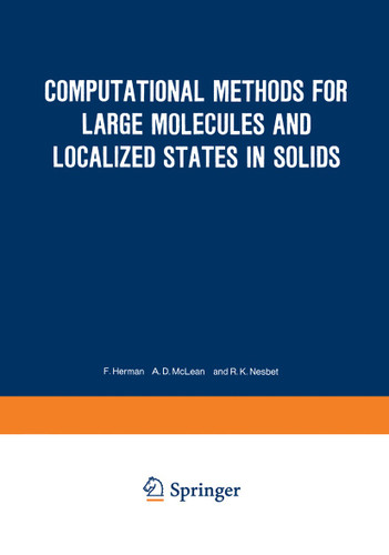 Computational Methods for Large Molecules and Localized States in Solids: Proceedings of a Symposium, Held May 15–17, 1972, at the IBM Research Laboratory, San Jose, California (The IBM Research Symposia Series) book cover by 