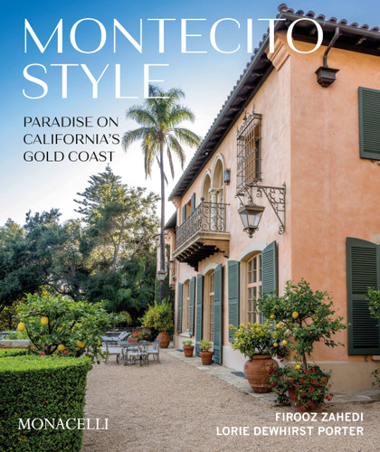 Montecito Style: Paradise on California's Gold Coast book cover by Firooz Zahedi, Lorie Dewhirst Porter