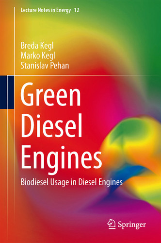 Green Diesel Engines: Biodiesel Usage in Diesel Engines (Lecture Notes in Energy #12) book cover by Breda Kegl, Marko Kegl, Stanislav Pehan