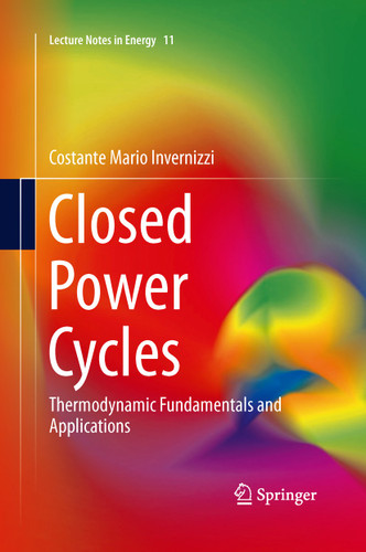 Closed Power Cycles: Thermodynamic Fundamentals and Applications (Lecture Notes in Energy #11) book cover by Costante Mario Invernizzi
