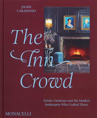 The Inn Crowd: Artistic Getaways and the Modern Innkeepers Who Crafted Them book cover by Jackie Caradonio