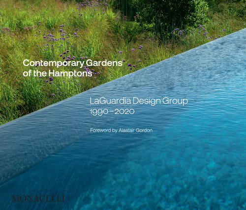 Contemporary Gardens of the Hamptons: LaGuardia Design Group 1990-2020 book cover by Christopher LaGuardia