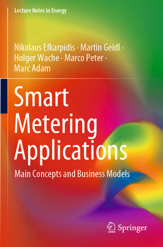 Smart Metering Applications: Main Concepts and Business Models (Lecture Notes in Energy #88) book cover by Nikolaos Efkarpidis, Martin Geidl, Holger Wache, Marco Peter, Marc Adam