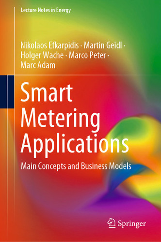 Smart Metering Applications: Main Concepts and Business Models (Lecture Notes in Energy #88) book cover by Nikolaos Efkarpidis, Martin Geidl, Holger Wache, Marco Peter, Marc Adam