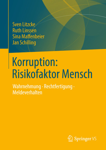 Korruption: Risikofaktor Mensch: Wahrnehmung - Rechtfertigung - Meldeverhalten book cover by Sven Litzcke, Ruth Linssen, Sina Maffenbeier, Jan Schilling