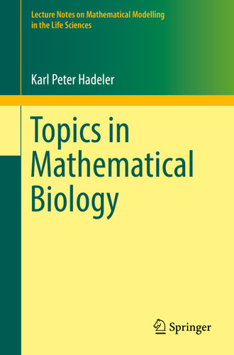 Topics in Mathematical Biology (Lecture Notes on Mathematical Modelling in the Life Sciences) book cover by Karl Peter Hadeler