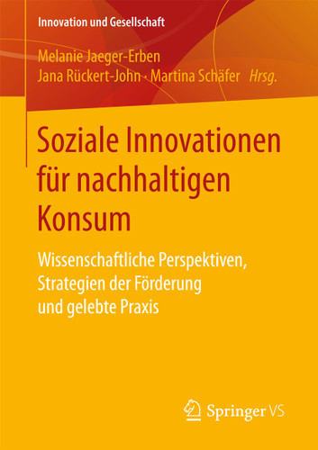 Soziale Innovationen für nachhaltigen Konsum: Wissenschaftliche Perspektiven, Strategien der Förderung und gelebte Praxis (Innovation und Gesellschaft) book cover by 