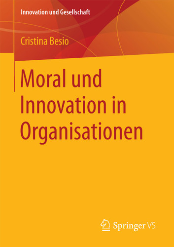Moral und Innovation in Organisationen (Innovation und Gesellschaft) book cover by Cristina Besio