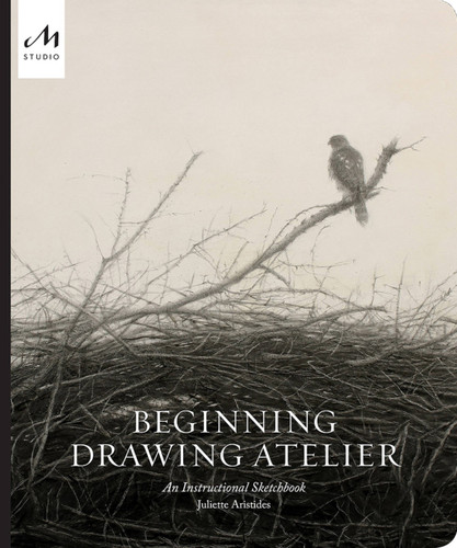 Beginning Drawing Atelier: An Instructional Sketchbook book cover by Juliette Aristides